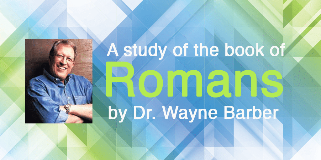 Romans - Wayne Barber/Part 51 Romans-new-dimension-1